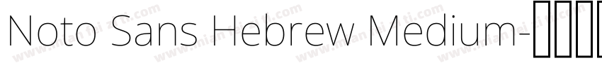Noto Sans Hebrew Medium字体转换
